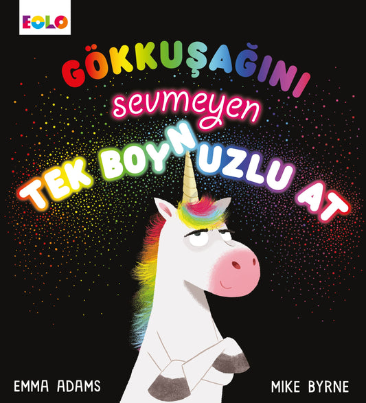 Gökkuşağını Sevmeyen Tek Boynuzlu At