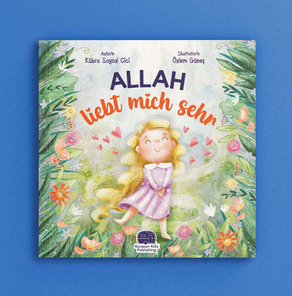 ALLAH liebt mich sehr -Islamisches Kinderbuch (2-6 J.)