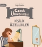 Çocuk Üniversitesi Psikoloji - Kişilik Özellikleri