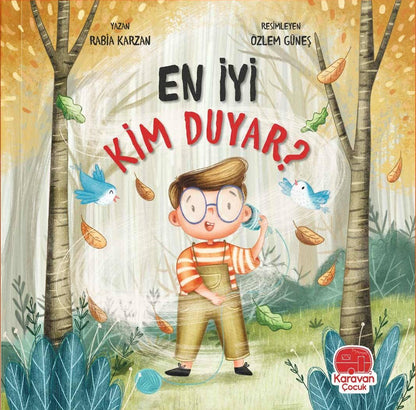 En iyi kim duyar?