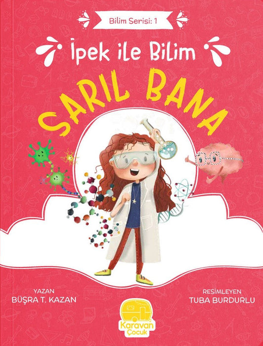 Ipek ile Bilim 1: Sarıl Bana